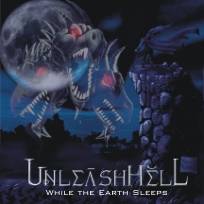 Unleash Hell (BRA) : While the Earth Sleeps